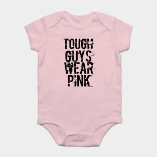 Tough Guys Wear Pink Baby Bodysuit